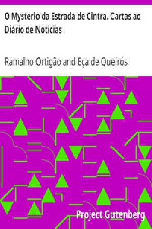 [Gutenberg 20574] • O Mysterio da Estrada de Cintra. Cartas ao Diário de Noticias